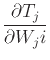 $\displaystyle \frac{\partial T_j}{\partial W_ji}$