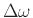 $ \Delta \omega$