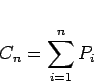 \begin{displaymath}
C_{n} = \sum^n_{i=1} P_{i}
\end{displaymath}