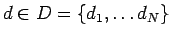 $d \in D = \{d_{1}, \ldots d_{N}\}$